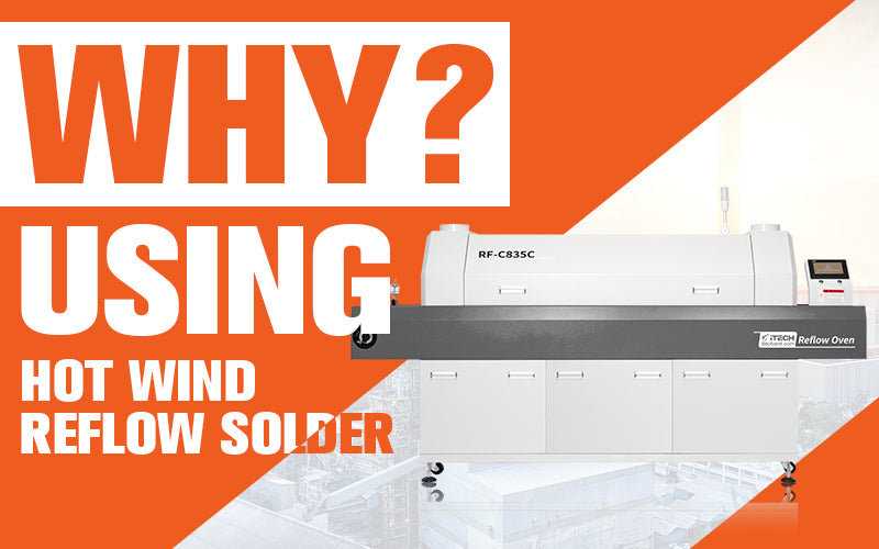Why Hot Air Reflow Oven is Popular now?