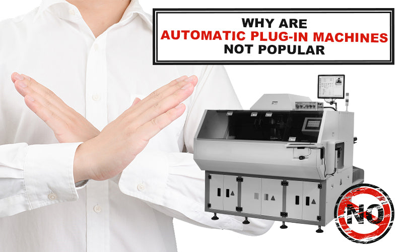Why pick and place machine for through hole is not popular?