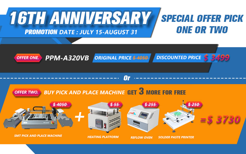 Make 16th Anniversary Special - Up to 18.8% Off SMT Pick and Place Machine