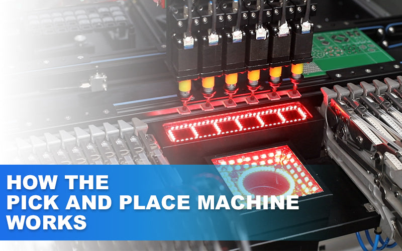 How Pick and Place Machine Works?
