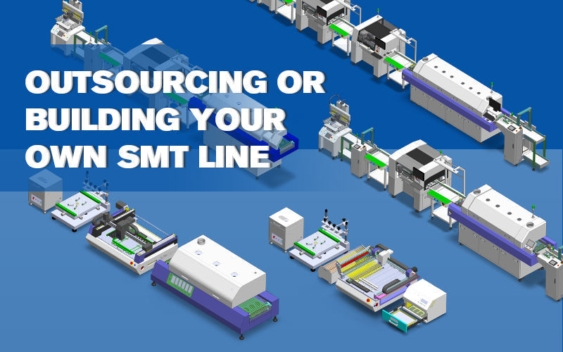 Outsourcing or Building Your Own SMT Line?