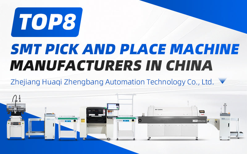 Top 8 SMT Pick and Place Machine Manufacturers in China (2026 Guide)